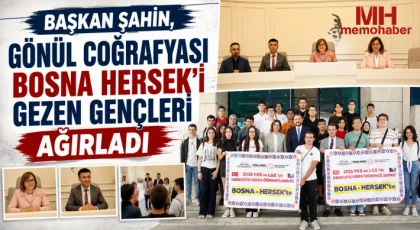 BAŞKAN ŞAHİN, GÖNÜL COĞRAFYASI BOSNA HERSEK’İ GEZEN GENÇLERİ AĞIRLADI