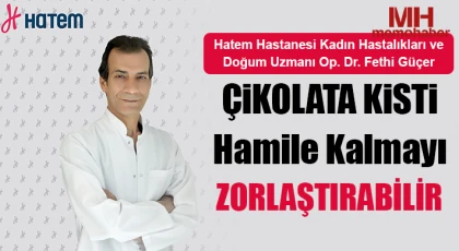 ÇİKOLATA KİSTİ GEBELİK ŞANSINI ETKİLEYEBİLİR