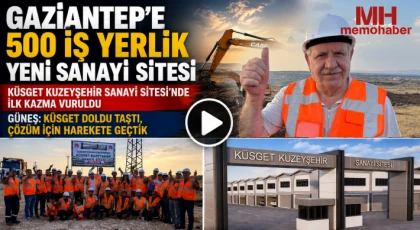 Gaziantep’e 500 İş Yerlik Yeni Sanayi Sitesi