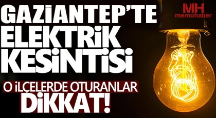 Gaziantep'te 3 Ağustos'ta Elektrik Kesintisi Olacak Yerler