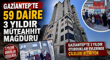 Gaziantep'te 3 yıldır oturdukları evlerinde çileleri bitmiyor