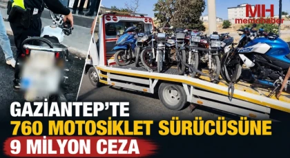 Gaziantep’te 760 motosiklet sürücüsüne 9 milyon ceza