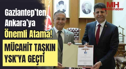 Gaziantep’te Görev Yapıyordu! Mücahit Taşkın YSK’ya Atandı
