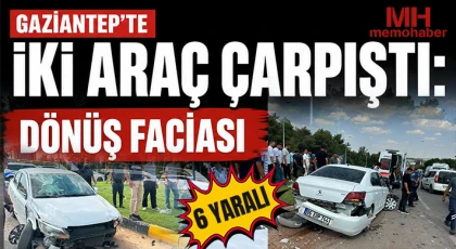 Gaziantep’te iki araç çarpıştı: 6 yaralı