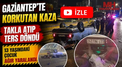 Gaziantep'te korkutan kaza: Takla atıp ters döndü