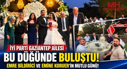 İYİ Parti Gaziantep Ailesi Bu Düğünde Buluştu!