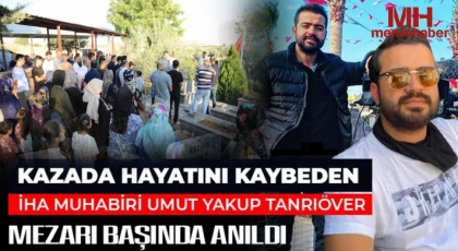 Kazada hayatını kaybeden İHA muhabiri Umut Yakup Tanrıöver dualarla anıldı