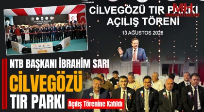 NTB Başkanı İbrahim Sarı Cilvegözü Tır Parkı Açılış Törenine Katıldı