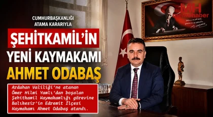 Şehitkamil Kaymakamlığı’na Yeni Atama! Ahmet Odabaş Göreve Geliyor