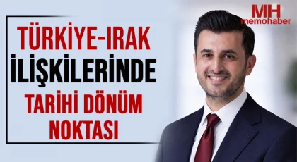 Türkiye-Irak İlişkilerinde Tarihi Dönüm Noktası