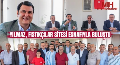 Yılmaz, fıstıkçılar sitesi esnafıyla buluştu