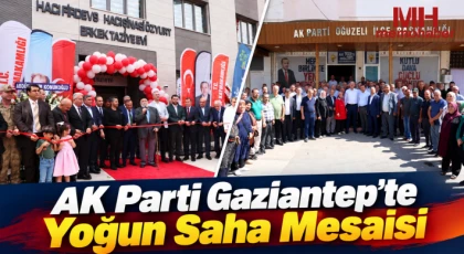 AK Parti Gaziantep’te Yoğun Saha Mesaisi