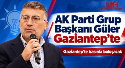 AK Parti Grup Başkanı Güler Gaziantep’te 