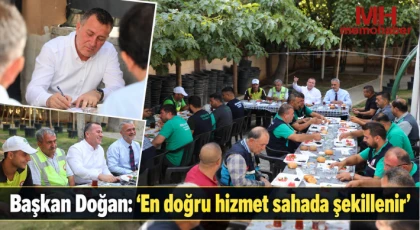 Başkan Doğan: En doğru hizmet sahada şekillenir