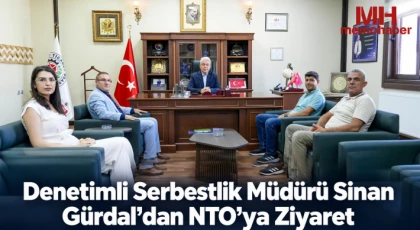 Denetimli Serbestlik Müdürü Sinan Gürdal’dan NTO’ya Ziyaret