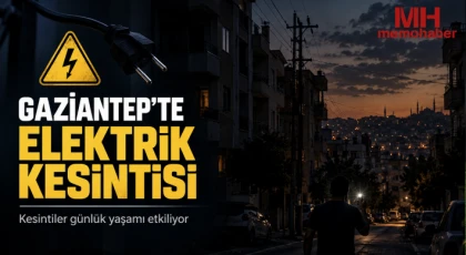 Gaziantep'te 21 Eylül'de Elektrik Kesintisi Olacak Yerler
