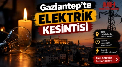 Gaziantep'te 22 Eylül'de Elektrik Kesintisi Olacak Yerler