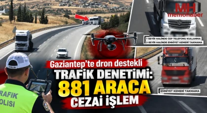 Gaziantep'te dron destekli trafik denetimi: 881 araca cezai işlem