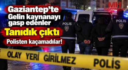 Gaziantep'te Gelin kaynanayı gasp edenler Tanıdık çıktı!
