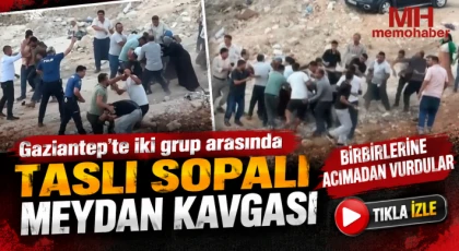 Gaziantep'te iki grup arasında taşlı sopalı meydan kavgası