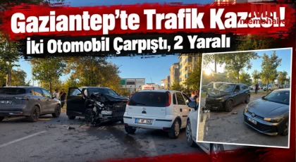 Gaziantep’te iki otomobil çarpıştı: 2 yaralı