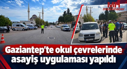 Gaziantep'te okul çevrelerinde asayiş uygulaması yapıldı
