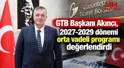 GTB Başkanı Akıncı, 2027-2029 dönemi orta vadeli programı değerlendirdi
