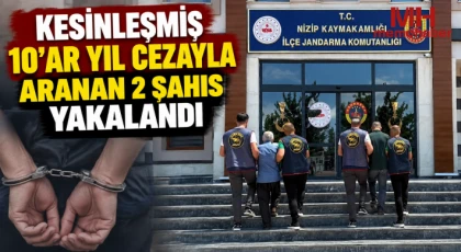 Kesinleşmiş 10'ar yıl cezayla aranan 2 şahıs yakalandı