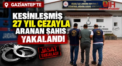 Kesinleşmiş 27 yıl cezayla aranan şahıs yakalandı
