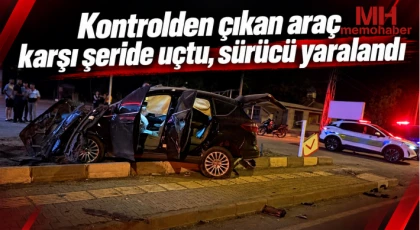 Kontrolden çıkan araç karşı şeride uçtu, sürücü yaralandı
