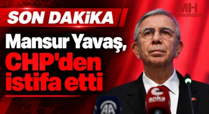 Mansur Yavaş, CHP'den istifa etti