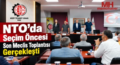 NTO’da Seçim Öncesi Son Meclis Toplantısı Gerçekleşti