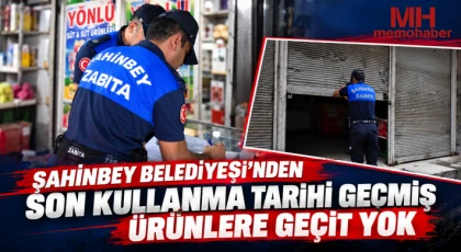 Şahinbey Belediyesi’nden son kullanma tarihi geçmiş ürünlere geçit yok