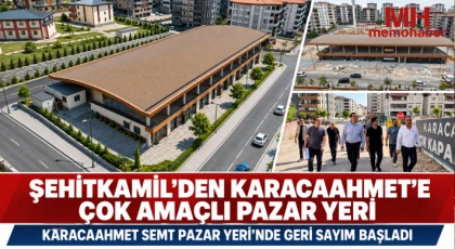 ŞEHİTKAMİL’DEN KARACAAHMET’E ÇOK AMAÇLI PAZAR YERİ