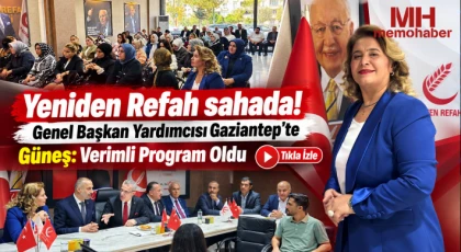 Yeniden Refah Partisi Genel Başkan Yardımcısı Gaziantep'te