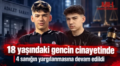 18 yaşındaki gencin cinayetinde 4 sanığın yargılanmasına devam edildi