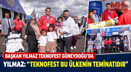 Başkan Yılmaz TEKNOFEST Güneydoğu’da