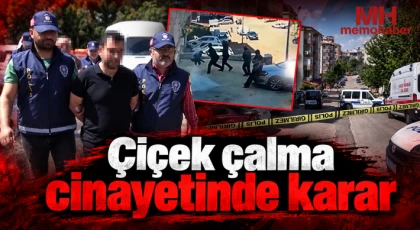 Çiçek çalma cinayetinde karar