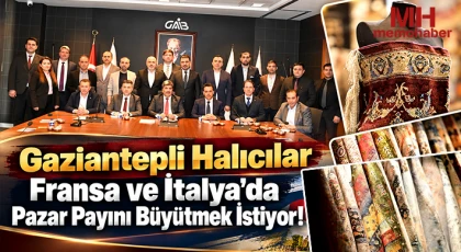  Gaziantepli halıcılar Fransa ve İtalya’da pazar payını büyütmek istiyor