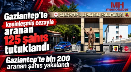 Gaziantep'te kesinleşmiş cezayla aranan 125 şahıs tutuklandı