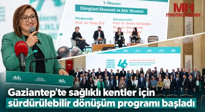 Gaziantep'te sağlıklı kentler için sürdürülebilir dönüşüm programı başladı