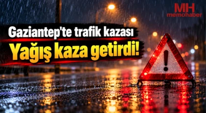 Gaziantep'te trafik kazası! Yağış kaza getirdi