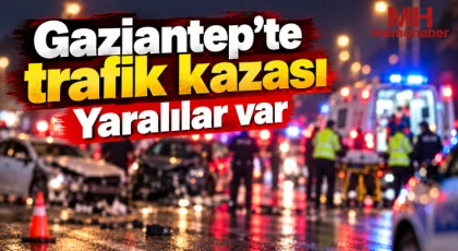 Gaziantep'te trafik kazası: Yaralılar var 