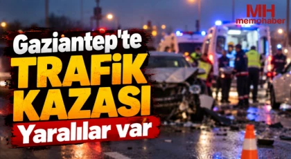 Gaziantep'te trafik kazası: Yaralılar var