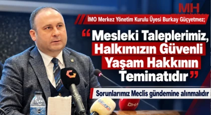 Güçyetmez; "Mesleki Taleplerimiz, Halkımızın Güvenli Yaşam Hakkının Teminatıdır"