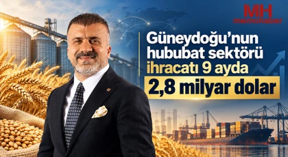 Güneydoğu’nun hububat sektörü ihracatı 9 ayda 2,8 milyar dolar