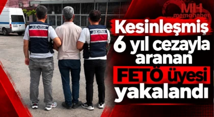 Kesinleşmiş 6 yıl cezayla aranan FETÖ üyesi yakalandı