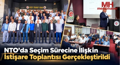 NTO’da Seçim Sürecine İlişkin İstişare Toplantısı Gerçekleştirildi