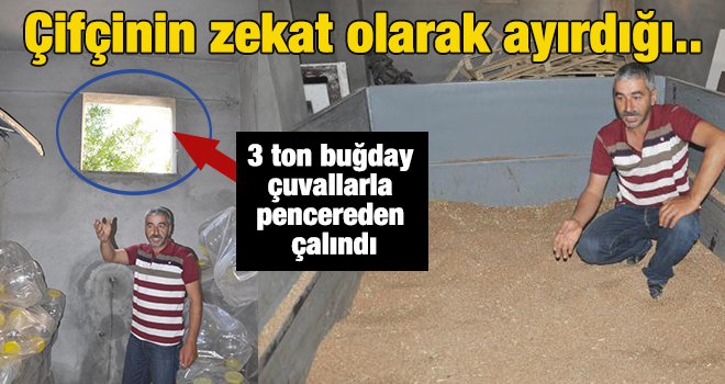 3 ton buğdayını pencereden çuvallarla çaldılar