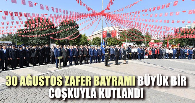 30 Ağustos Demokrasi Meydanında törenle kutlandı